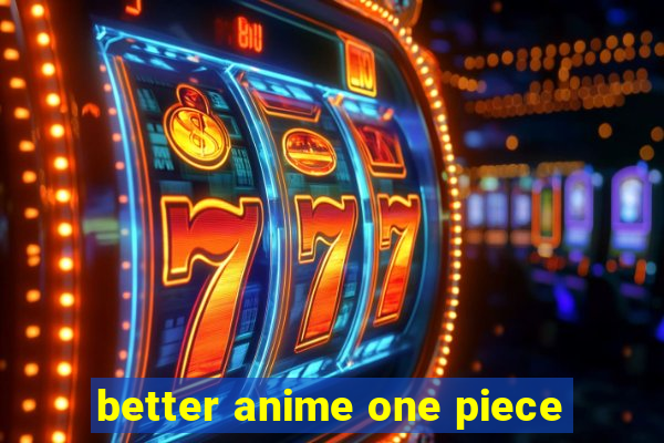 better anime one piece